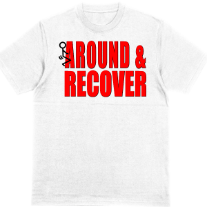 F Around & Recover T Shirt