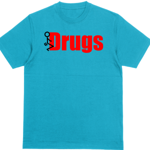 F Drugs T Shirt