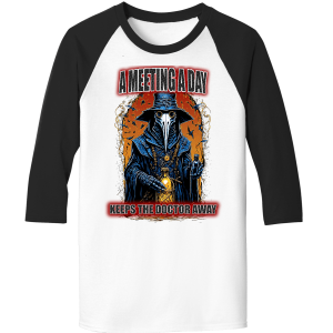 Meeting A Day white black raglan
