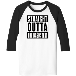 Straight Outta The Basic Text Raglan