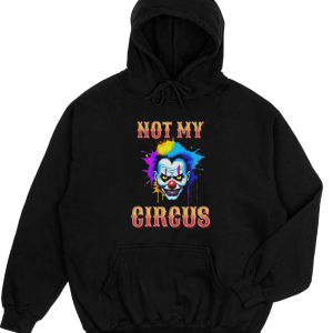 Not My Circus Clown Hoodie