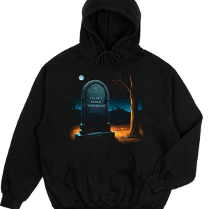 I’ll Get Clean Tomorrow Hoodie