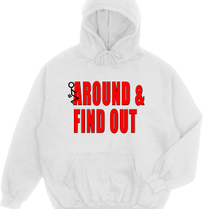 F Around & Find Out Hoodie