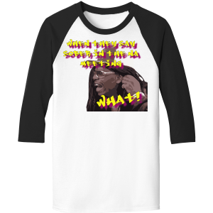 Sober WHAT? Lil Jon Raglan