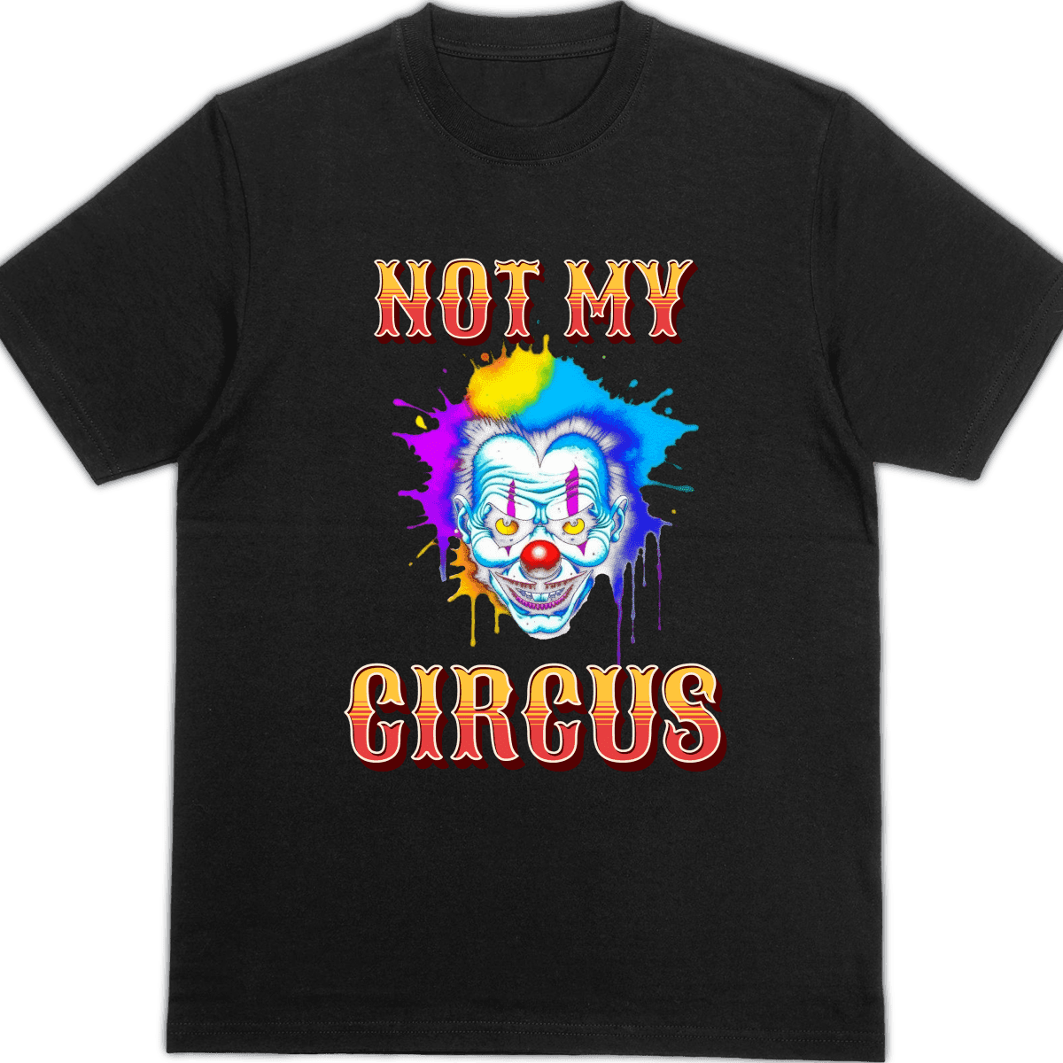 Not My Circus Clown – Shirt