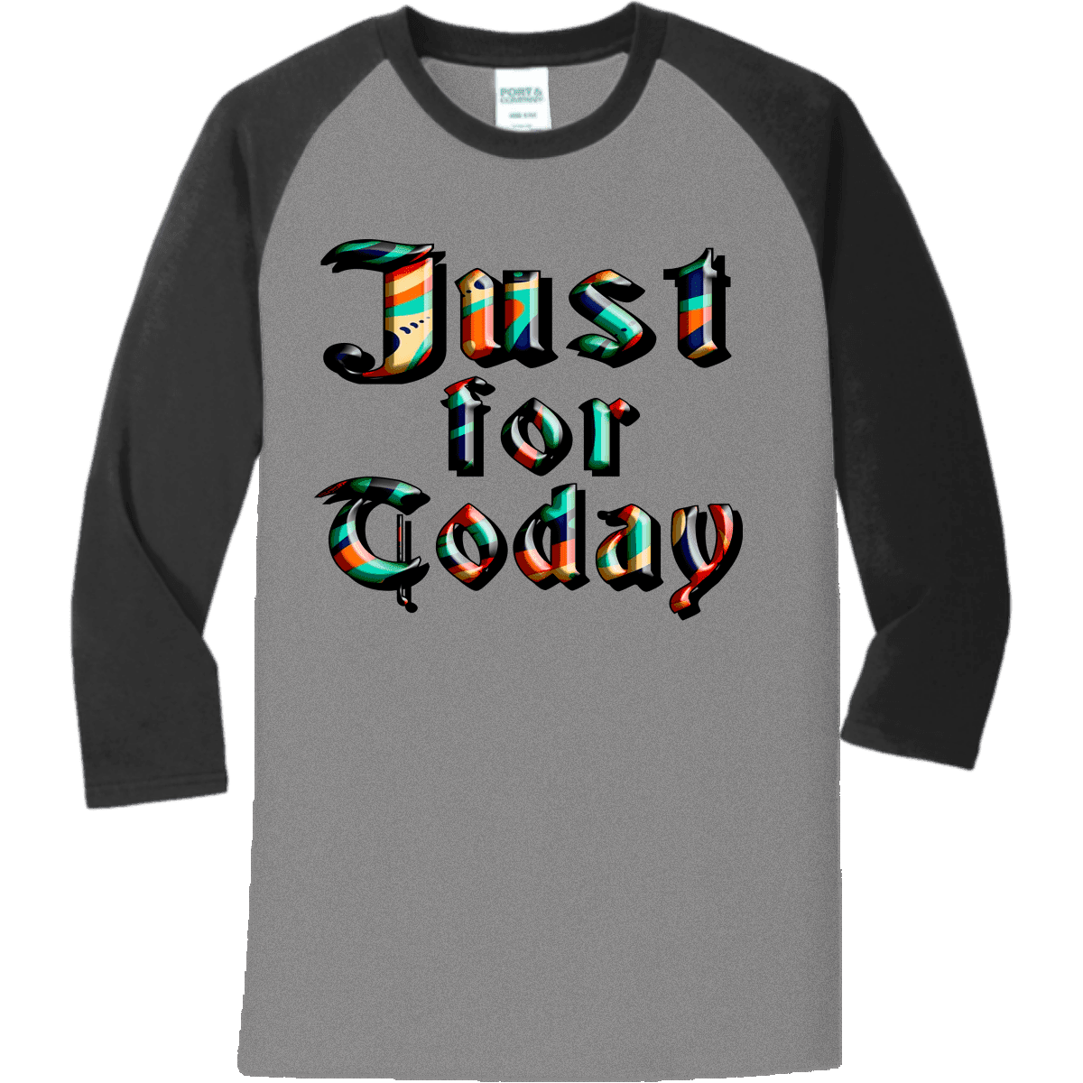Just For Today – Raglan