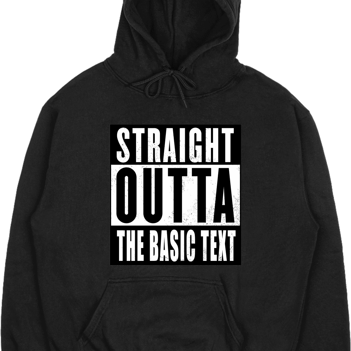 Straight Outta The Basic Text – Hoodie
