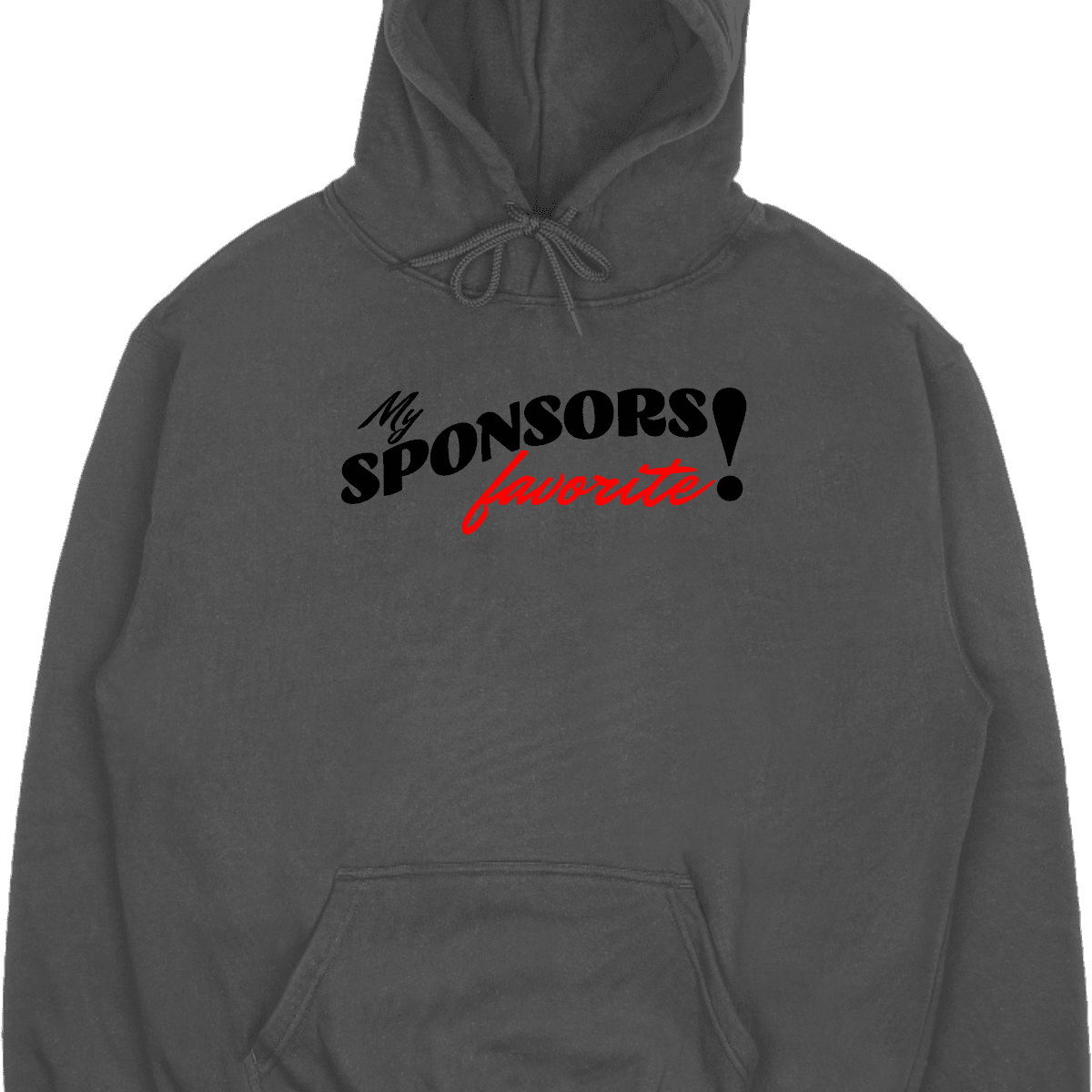 My Sponsors Favorite – Hoodie