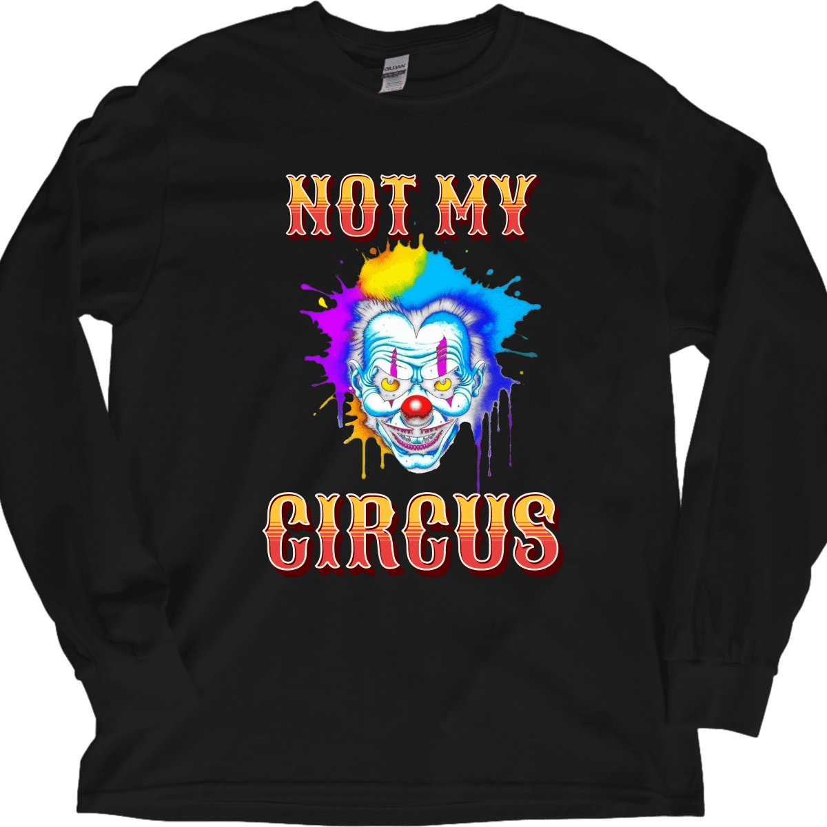 Not My Circus Clown – Long Sleeve