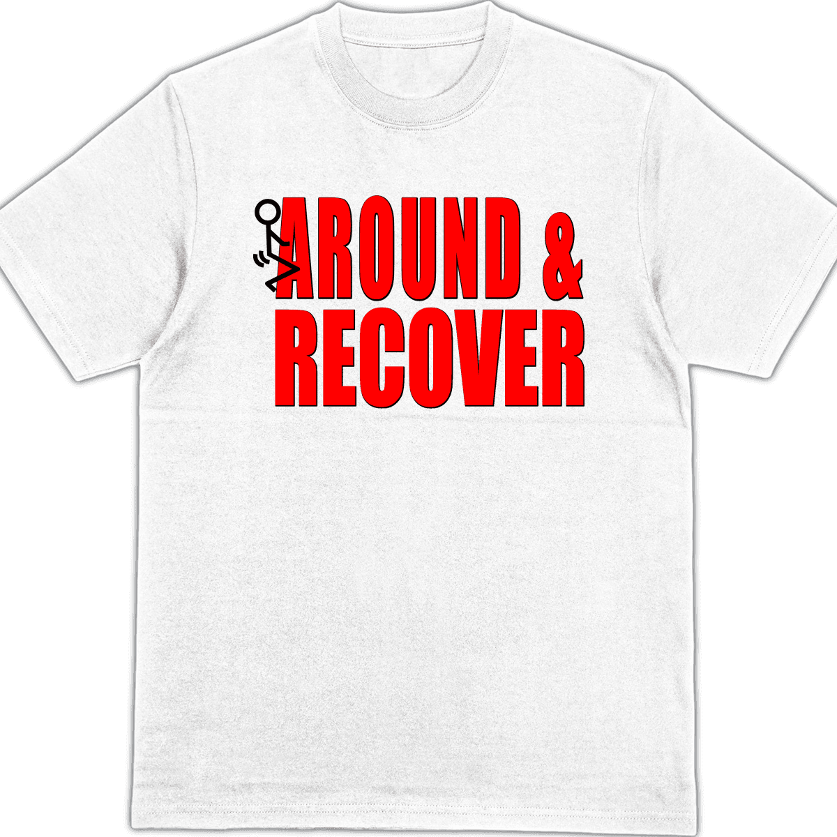F Around Recover – Shirt
