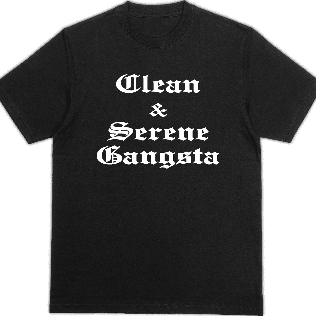 Clean Serene Gangsta – Shirt