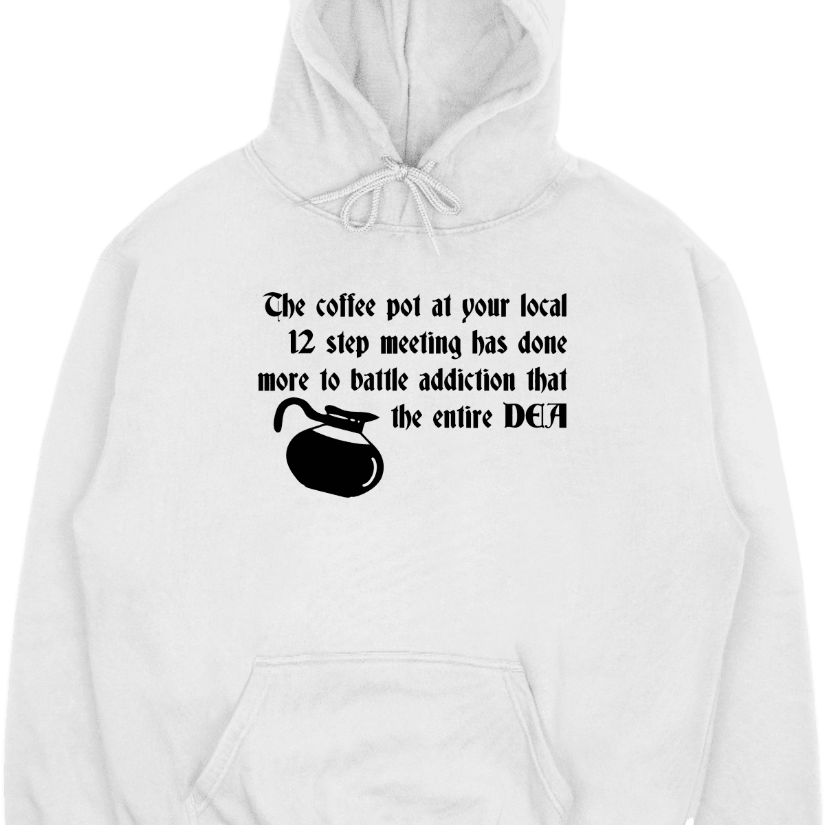 The Coffee Pot at your Local 12 Meeting – Hoodie