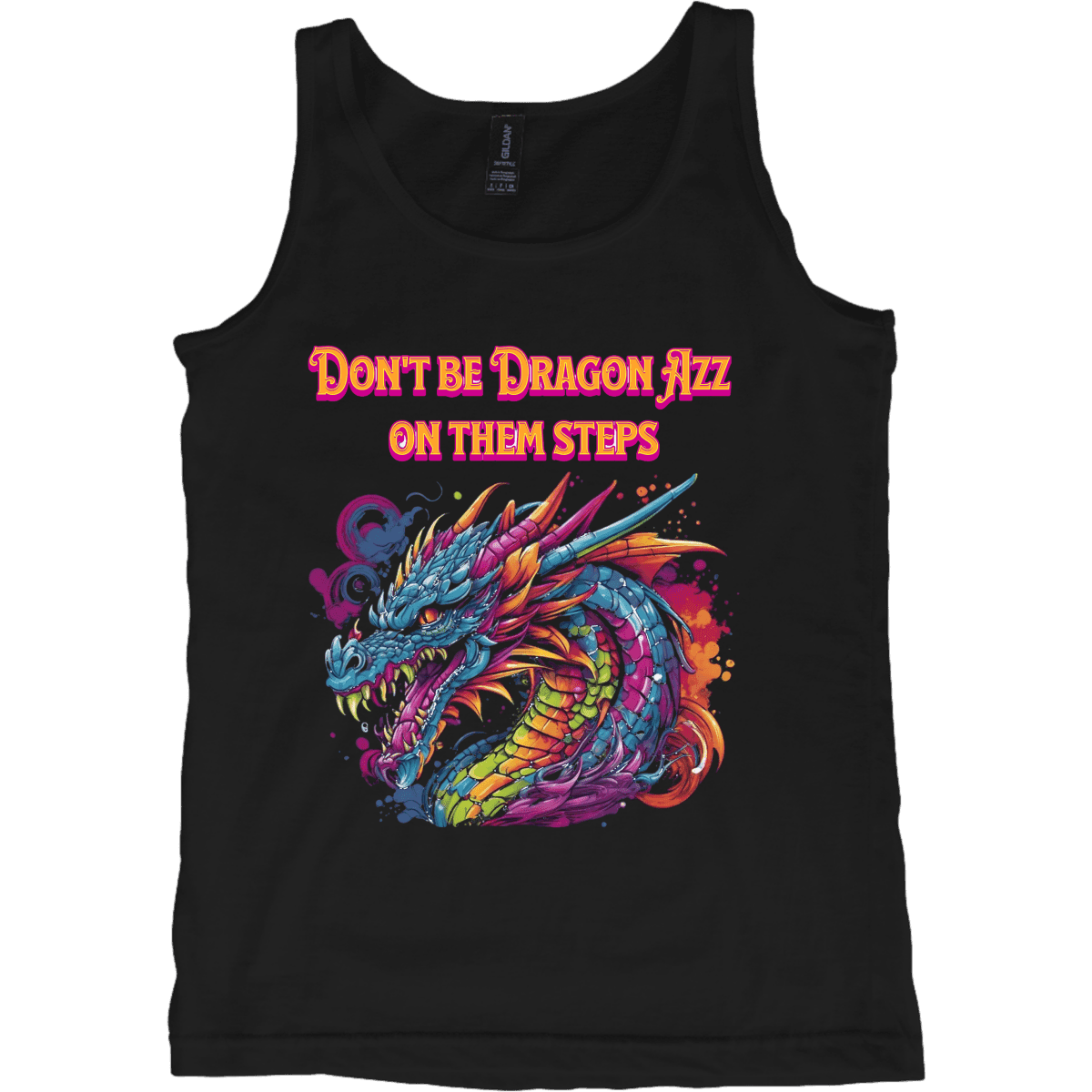 Dont Be Dragon Azz On The Steps – Tank Top
