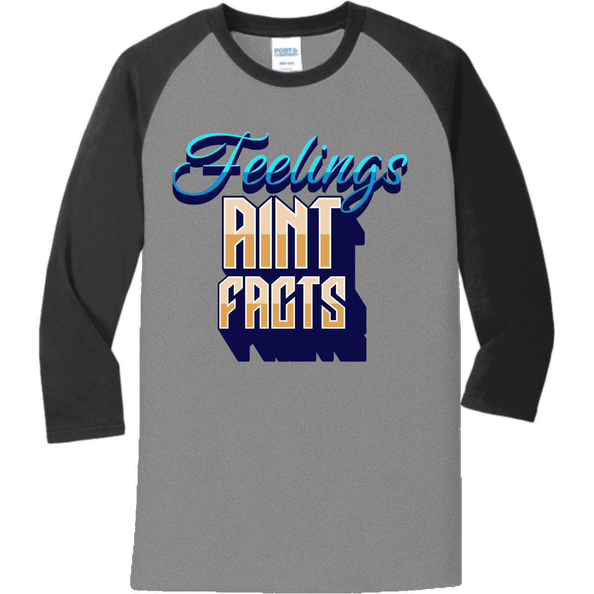 Feelings Aint Facts – Raglan